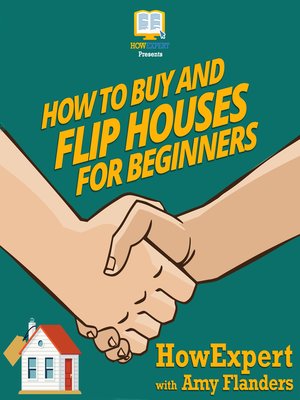 cover image of How to Buy and Flip Houses For Beginners